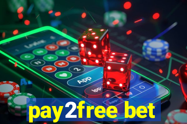 pay2free bet